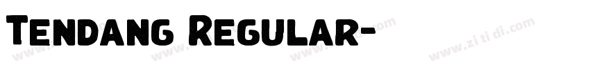 Tendang Regular字体转换 Tendang Regular字体转换